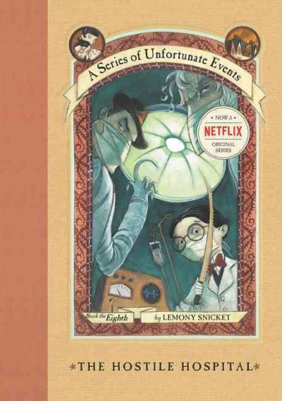 The hostile hospital / by Lemony Snicket ; illustrations by Brett Helquist.