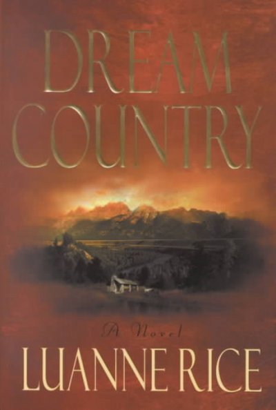 Dream country / Luanne Rice.