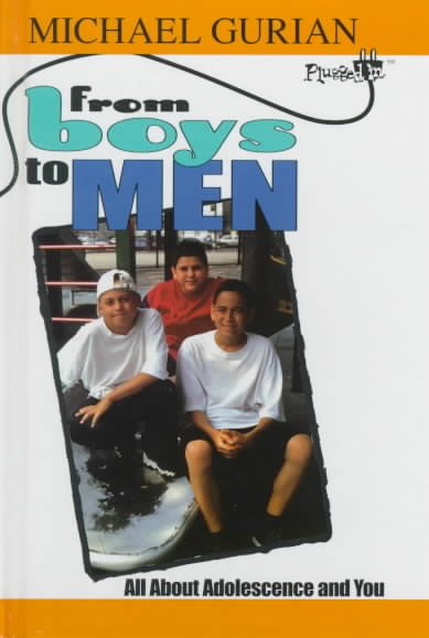 From boys to men : all about adolescence and you / Michael Gurian ; illustrated by Brian Floca.