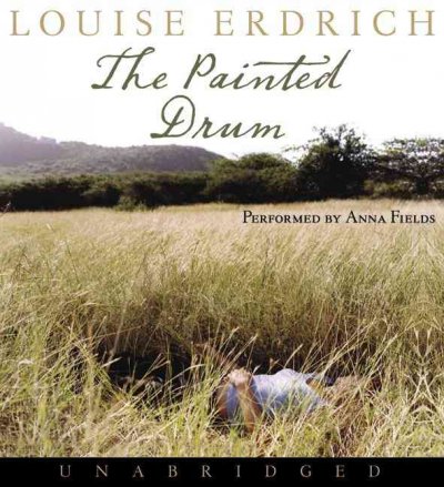 The painted drum [sound recording] / Louise Erdrich.