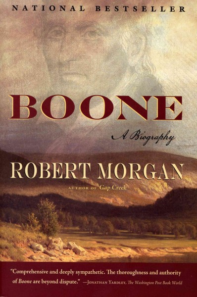 Boone : a biography / by Robert Morgan.