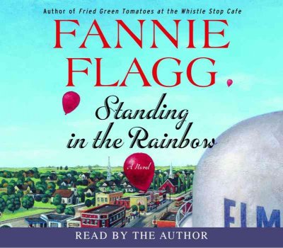 Standing in the rainbow [sound recording] / Fannie Flagg.