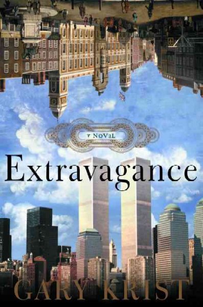 Extravagance : a novel / Gary Krist.