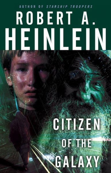 Citizen of the galaxy / Robert A. Heinlein.