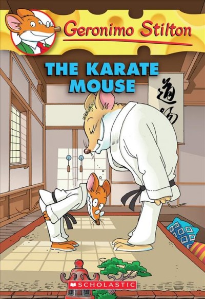The karate mouse / Geronimo Stilton ; [illustrations by Federico Brusco ...[et al.].