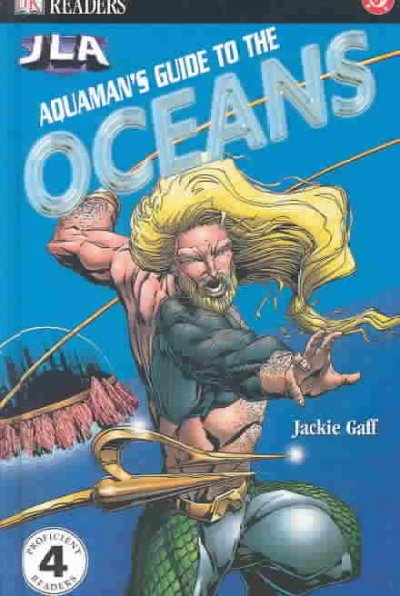Aquaman's guide to the oceans / written by Jackie Gaff.