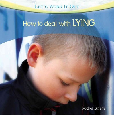 How to deal with lying / Rachel Lynette.