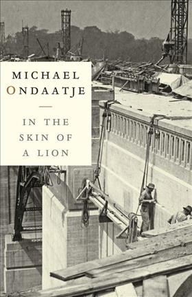 In the skin of a lion / by Michael Ondaatje.