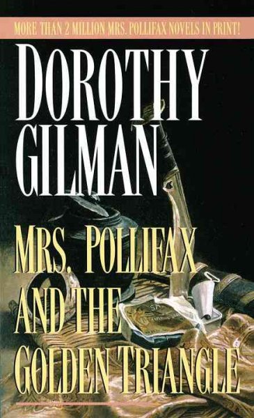 Mrs. Pollifax and the Golden Triangle / Dorothy Gilman.