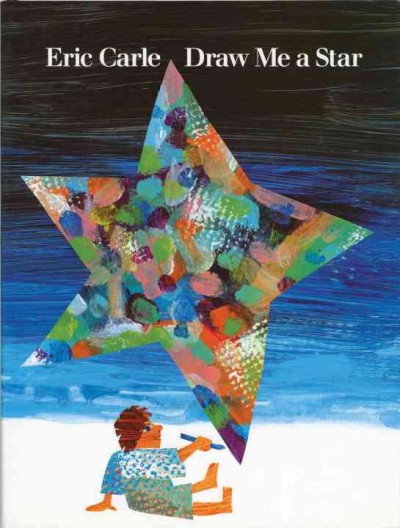 Draw me a star / Eric Carle.