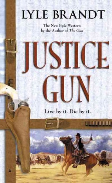 Justice gun / Lyle Brandt.
