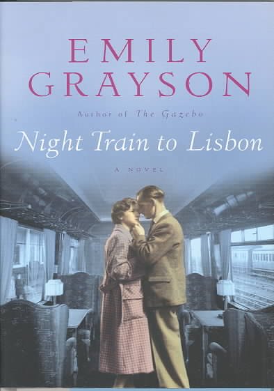 Night train to Lisbon / Emily Grayson.