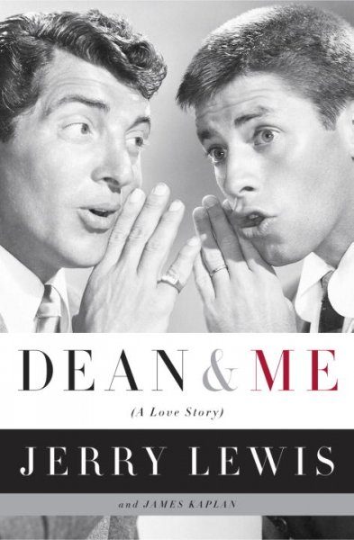 Dean & me : (a love story) / Jerry Lewis and James Kaplan.