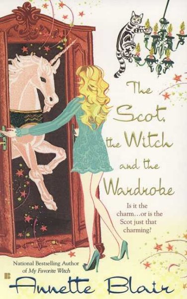 The Scot, the witch, and the wardrobe / by Annette Blair.