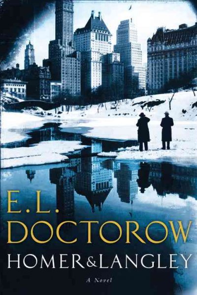 Homer & Langley : a novel / E.L. Doctorow.