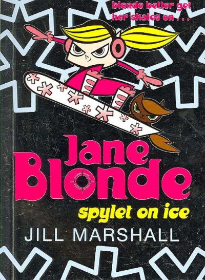 Jane Blonde : spylet on ice / Jill Marshall.