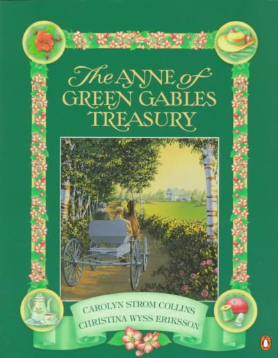 The Anne of Green Gables treasury / Carolyn Strom Collins, Christina Wyss Eriksson.