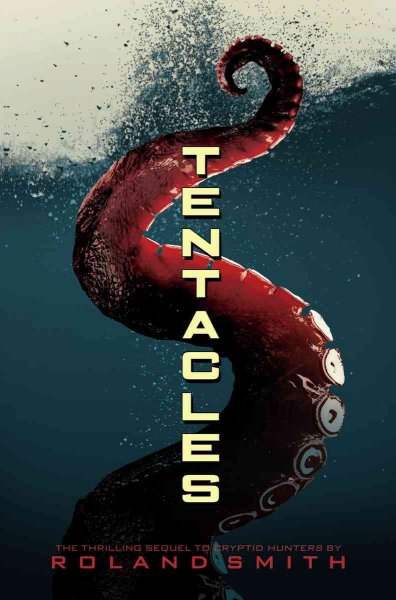 Tentacles / by Roland Smith.