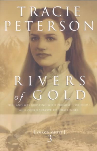 Rivers of gold / Tracie Peterson.
