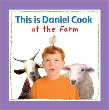 This is Daniel Cook at the farm / [written by Yvette Ghione ; illustrations and design by Céleste Gagnon].