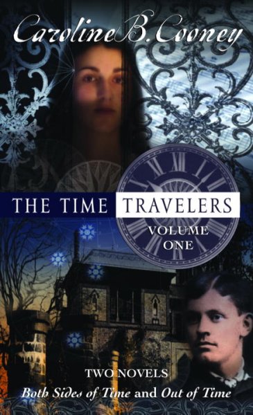 The time travelers, volume 1 : two novels / Caroline B. Cooney.