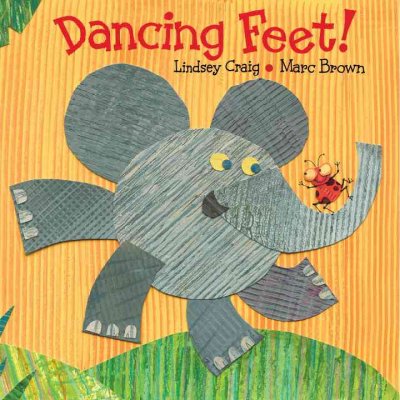 Dancing feet! / by Lindsey Craig ; illustrated by Marc Brown.
