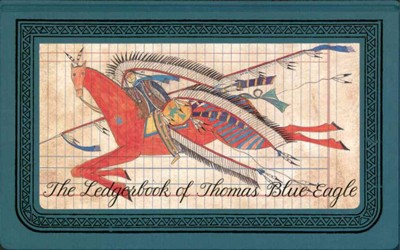 The ledgerbook of Thomas Blue Eagle / Story told by Jewel H. Gruntman and Gay Matthaei; Illustrations by Adam Cvijanovic.