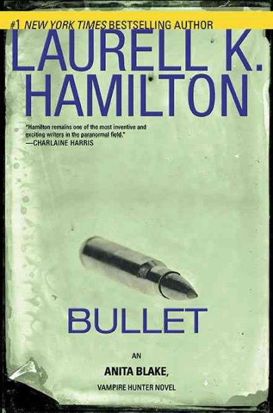 Bullet / Laurell K. Hamilton.