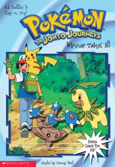 Pokémon, the Johto journeys : winner takes all / adapted by Tracey West.