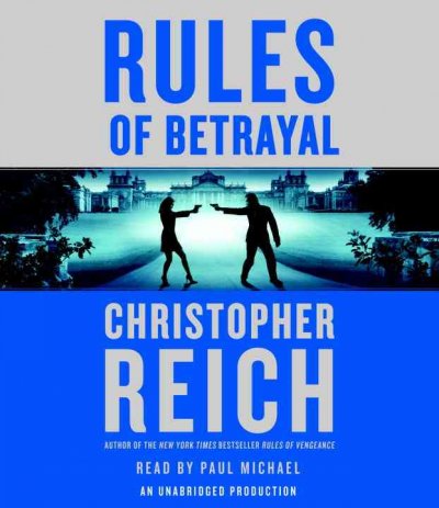 Rules of betrayal [sound recording] / Christopher Reich.