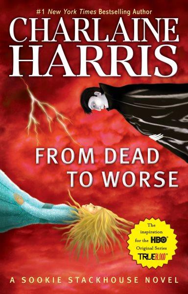From Dead To Worse (MYS) / Charlaine Harris.