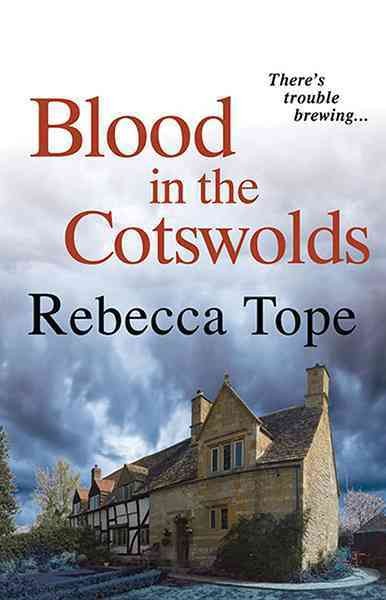 Blood in the Cotswolds / Rebecca Tope.