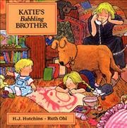 Katie's babbling brother / story by Hazel Hutchins ; illustrations by Ruth Ohi.