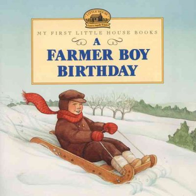 A farmer boy birthday / by laura Ingalls Wilder ; illustrated by Jody Wheeler.