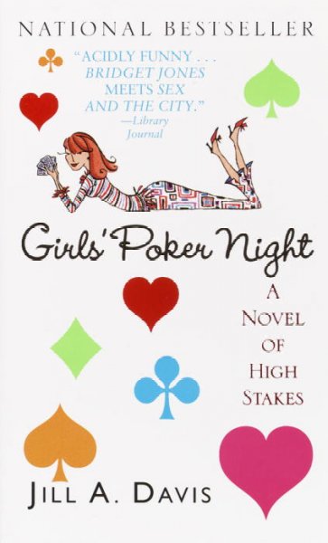 Girls' poker night : a novel of high stakes / Jill A. Davis.
