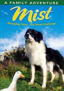 Mist, sheepdog tales. The great challenge [videorecording].