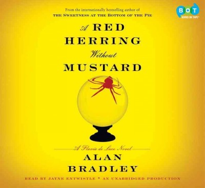 A red herring without mustard : [a Flavia de Luce mystery] / Alan Bradley.