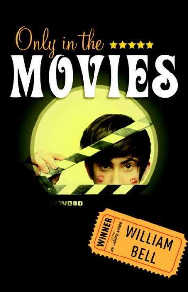 Only in the movies : a novel / William Bell.