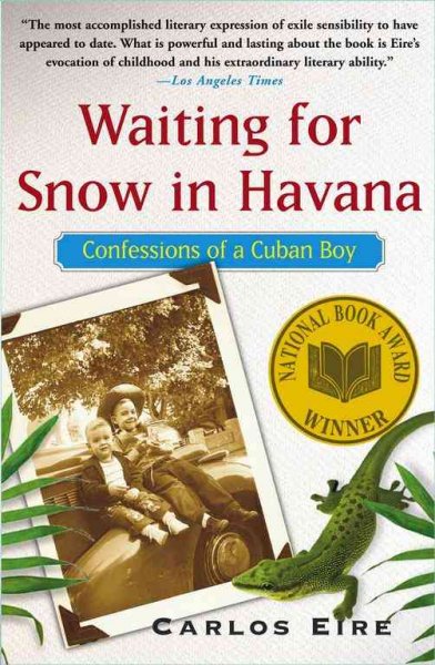 Waiting for snow in Havana : confessions of a Cuban boy / Carlos Eire.