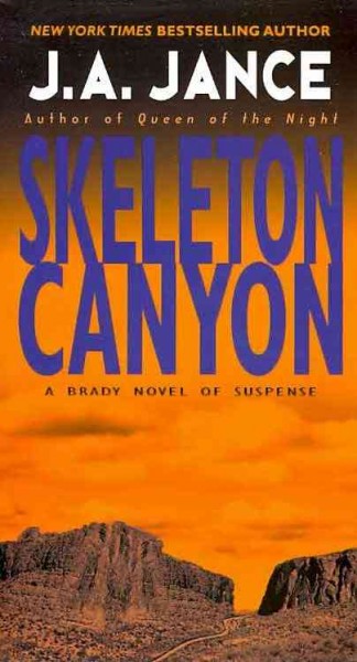 Skeleton canyon : a Joanna Brady mystery / J.A. Jance.