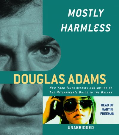 Mostly harmless [sound recording] / Douglas Adams.