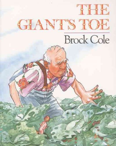 The giant's toe / Brock Cole.