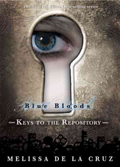 Blue Bloods : keys to the Repository / Melissa de la Cruz ; illustrations by Michael Johnston.