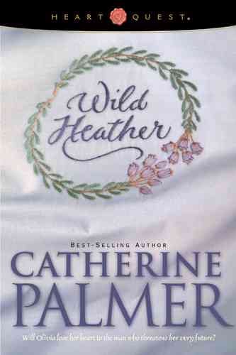 Wild heather / Catherine Palmer.