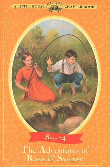The adventures of Rose & Swiney [book] : adapted from the Rose Years books / by Roger Lea MacBride ; illustrated by Doris Ettlinger.