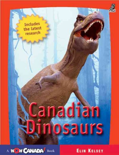 Canadian dinosaurs / Elin Kelsey.