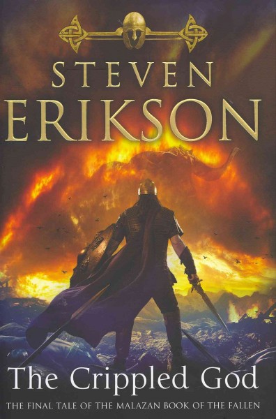 The crippled god : a tale of the Malazan Book of the fallen / Steven Erikson.
