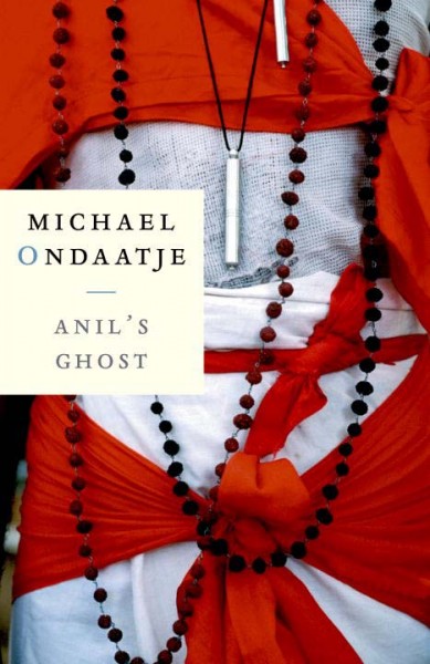 Anil's ghost / Michael Ondaatje.