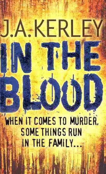 In the blood / J.A. Kerley.