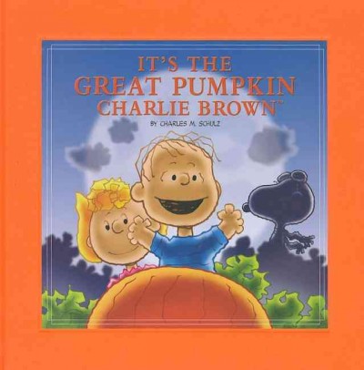 It's the Great Pumpkin, Charlie Brown / by Charles M. Schulz ; [text adapted by Lauryn Tuchman ; art adapted by Tom Brannon].